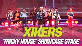 싸이커스(xikers), ‘TRICKY HOUSE’ SHOWCASE STAGE