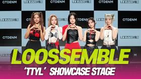 LOOSSEMBLE(루셈블), ‘TTYL’ SHOWCASE STAGE