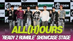 ALL(H)OURS(올아워즈), ‘READY2RUMBLE’(레디 투 럼블) 쇼케이스 무대