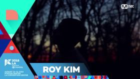 [KCON 2018 LA] 5TH ARTIST ANNOUNCEMENT - #RoyKim