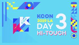 [#KCON19LA] #HI_TOUCH #DAY3