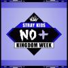 KINGDOM WEEK : ＜NO+＞