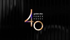 [제40회 골든디스크] 40주년 스팟 - golden disc POWER HOUSE 40