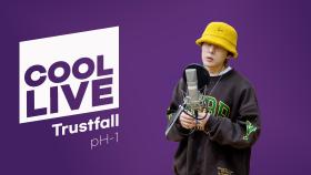 [Cool Live] pH-1(피에이치원) - Trustfall | KBS 250115 방송
