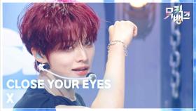 X - CLOSE YOUR EYES (클로즈 유어 아이즈) | KBS 251114 방송