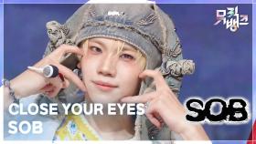 SOB - CLOSE YOUR EYES | KBS 251128 방송