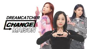 [CHANGE CAM] 드림캐쳐 - 메종 (DREAMCATCHER - MAISON) l 주간아이돌(Weekly Idol)