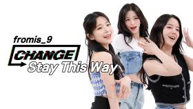 [CHANGE CAM] 프로미스나인 - 스테이 디스 웨이 (fromis_9 - Stay This Way) l 주간아이돌(Weekly Idol)