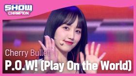 Cherry Bullet - P.O.W! (Play On the World) (체리블렛 - 파우)