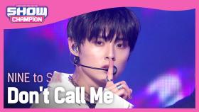 [최초공개] 나인투식스(NINE to SIX) - Don't Call Me