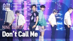 [쇼챔직캠 4K] NINE to SIX - Don't Call Me (나인투식스 - 돈콜미) l Show Champion l EP.478