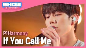 [쇼챔 에세이] 피원하모니(P1Harmony) - If You Call Me l 240403