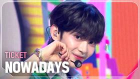 나우어데이즈(NOWADAYS) - TICKET l 240522