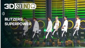 [3D SOUND] 🔊입체 음원 ver.🎧 블리처스 - 슈퍼파워 (BLITZERS - SUPERPOWER) (Sound Remastered)