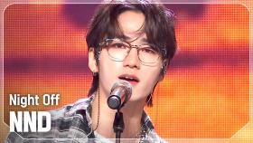 엔엔디(NND) - Night Off l 240703