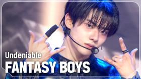 [COMEBACK] 판타지보이즈(FANTASY BOYS) - Undeniable l 250326