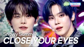 [COMEBACK] CLOSE YOUR EYES(클로즈유어아이즈) – Snowy Summer l 250716