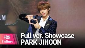 [Full ver.] PARK JIHOON 박지훈 'Serious'(시리어스) Showcase 쇼케이스 풀영상 /연합뉴스통통컬처