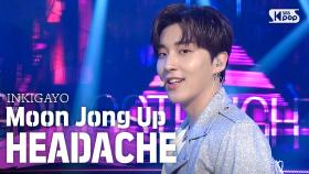 Moon Jong Up(문종업) - HEADACHE @인기가요 inkigayo 20200517