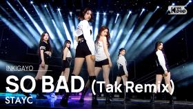 STAYC(스테이씨) - SO BAD (Tak Remix) @인기가요 inkigayo 20210110