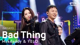 Mckdaddy & YELO(맥대디 & 옐로) - Bad Thing @인기가요 inkigayo 20210516