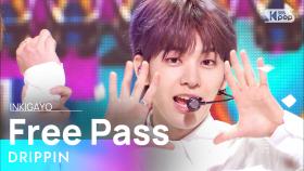 DRIPPIN(드리핀) - Free Pass @인기가요 inkigayo 20210704