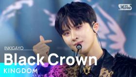 KINGDOM(킹덤) - Black Crown @인기가요 inkigayo 20211114