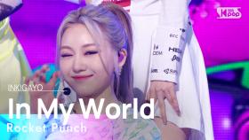 Rocket Punch(로켓펀치) - In My World(주인공) @인기가요 inkigayo 20220306