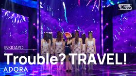 ADORA(아도라) - Trouble? TRAVEL! @인기가요 inkigayo 20220612