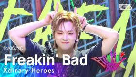 Xdinary Heroes(엑스디너리 히어로즈) - Freakin' Bad @인기가요 inkigayo 20230430