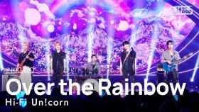 Hi-Fi Un!corn(하이파이유니콘) - Over the Rainbow (KR ver.) @인기가요 inkigayo 20230702