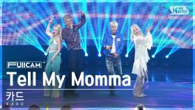 [안방1열 풀캠4K] 카드 'Tell My Momma' (KARD FullCam)│@SBS Inkigayo 240818