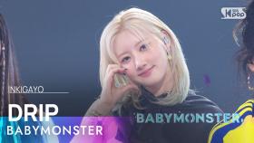 BABYMONSTER (베이비몬스터) - DRIP @인기가요 inkigayo 20241117